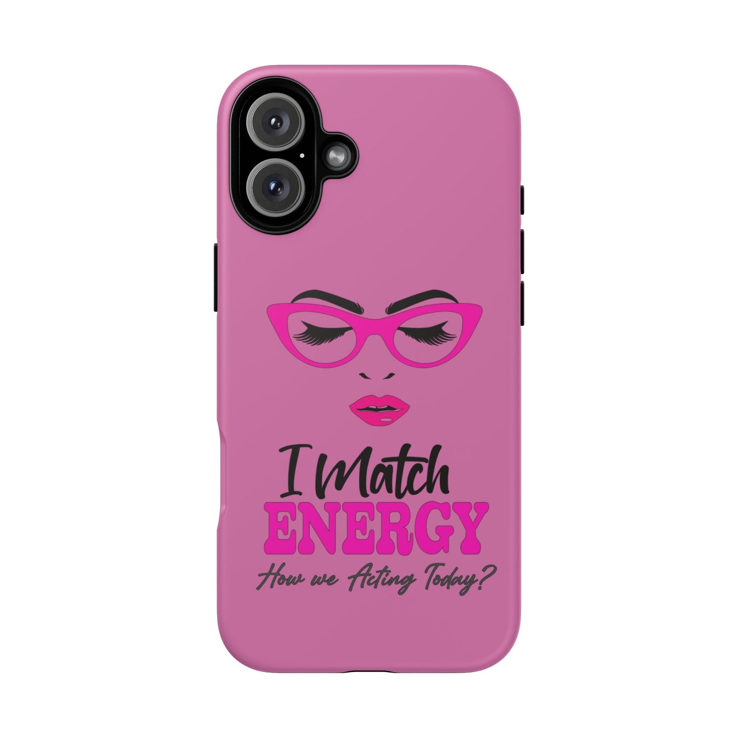 Fierce Energy Phone Case - "I Match ENERGY" Design