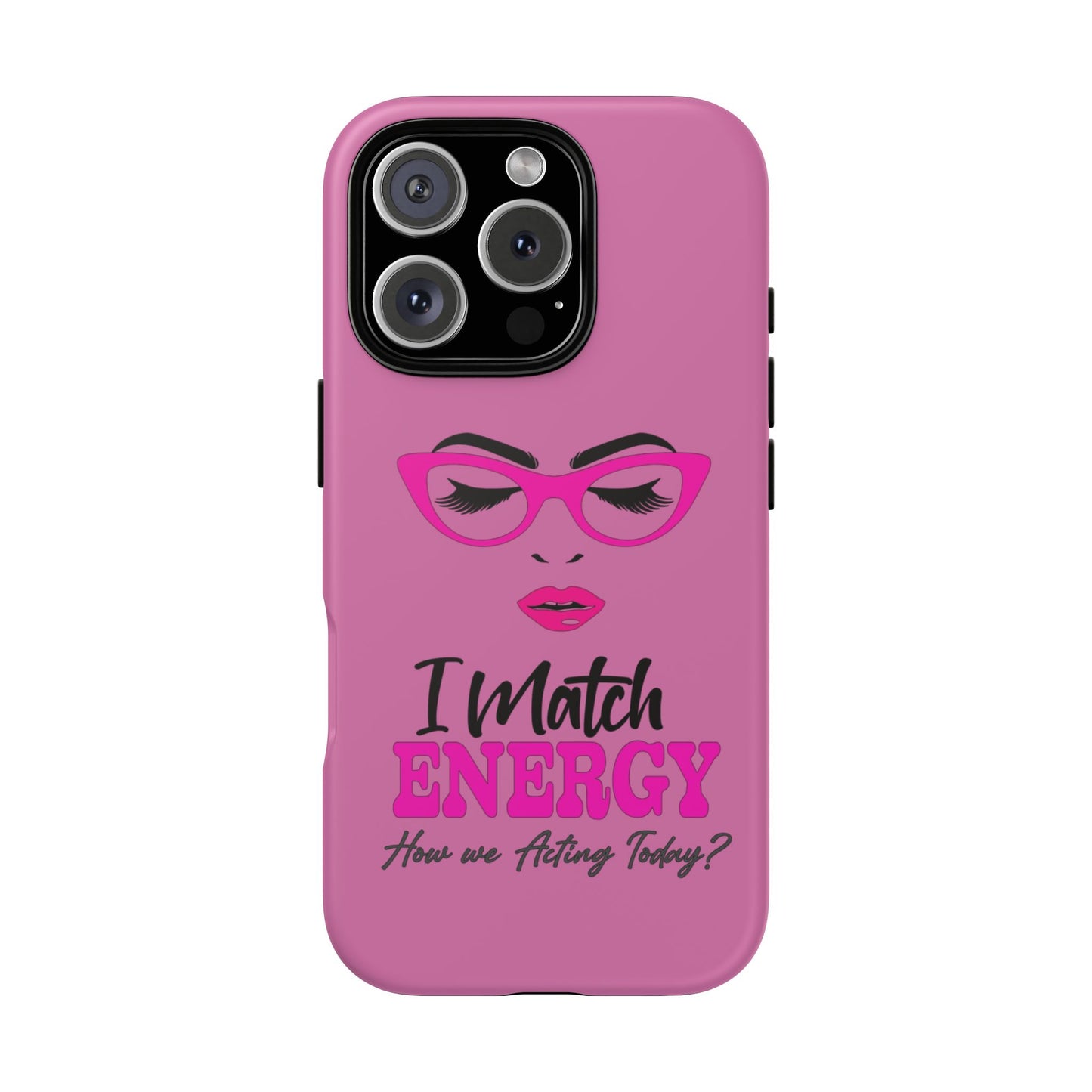 Fierce Energy Phone Case - "I Match ENERGY" Design