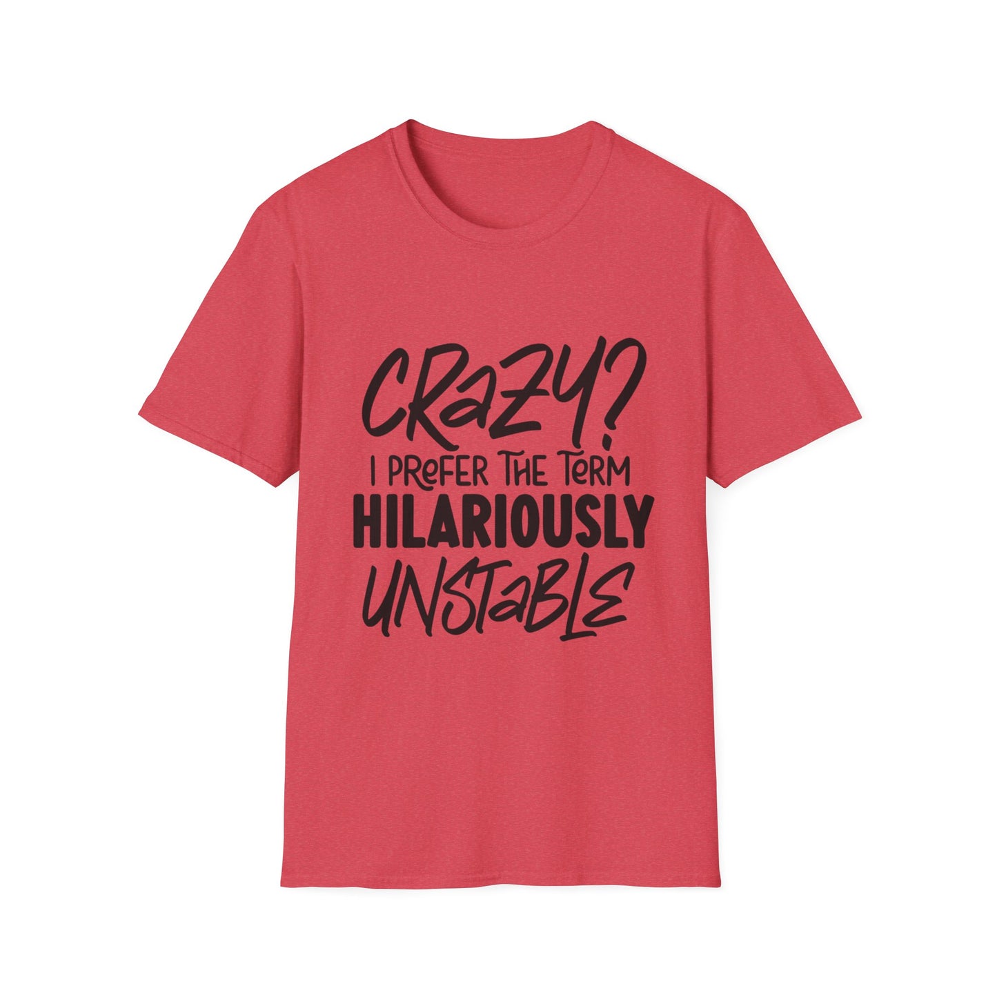 Hilariously Unstable Unisex Softstyle T-Shirt - Funny Graphic Tee for Every Occasion