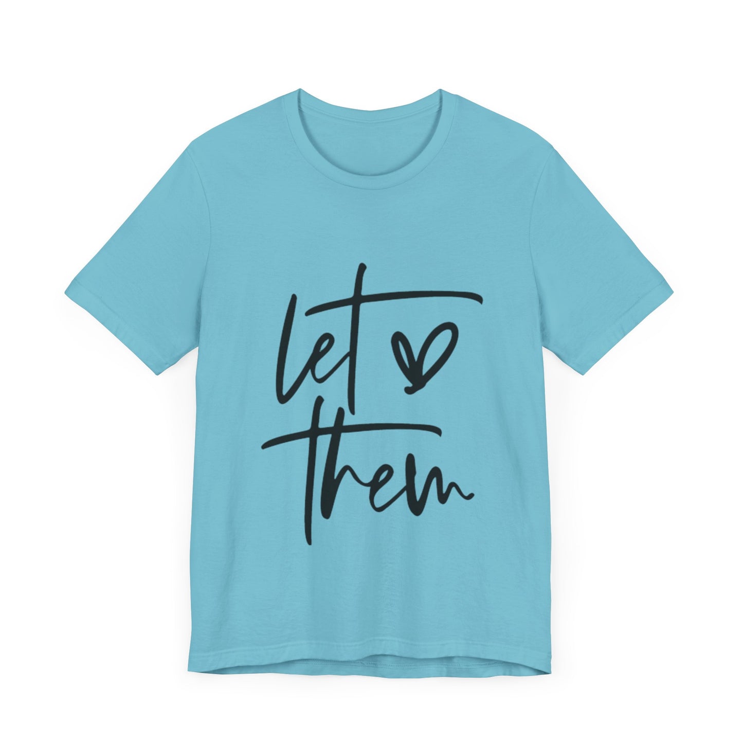 Let Them Love Unisex Jersey Tee - Casual Statement Shirt