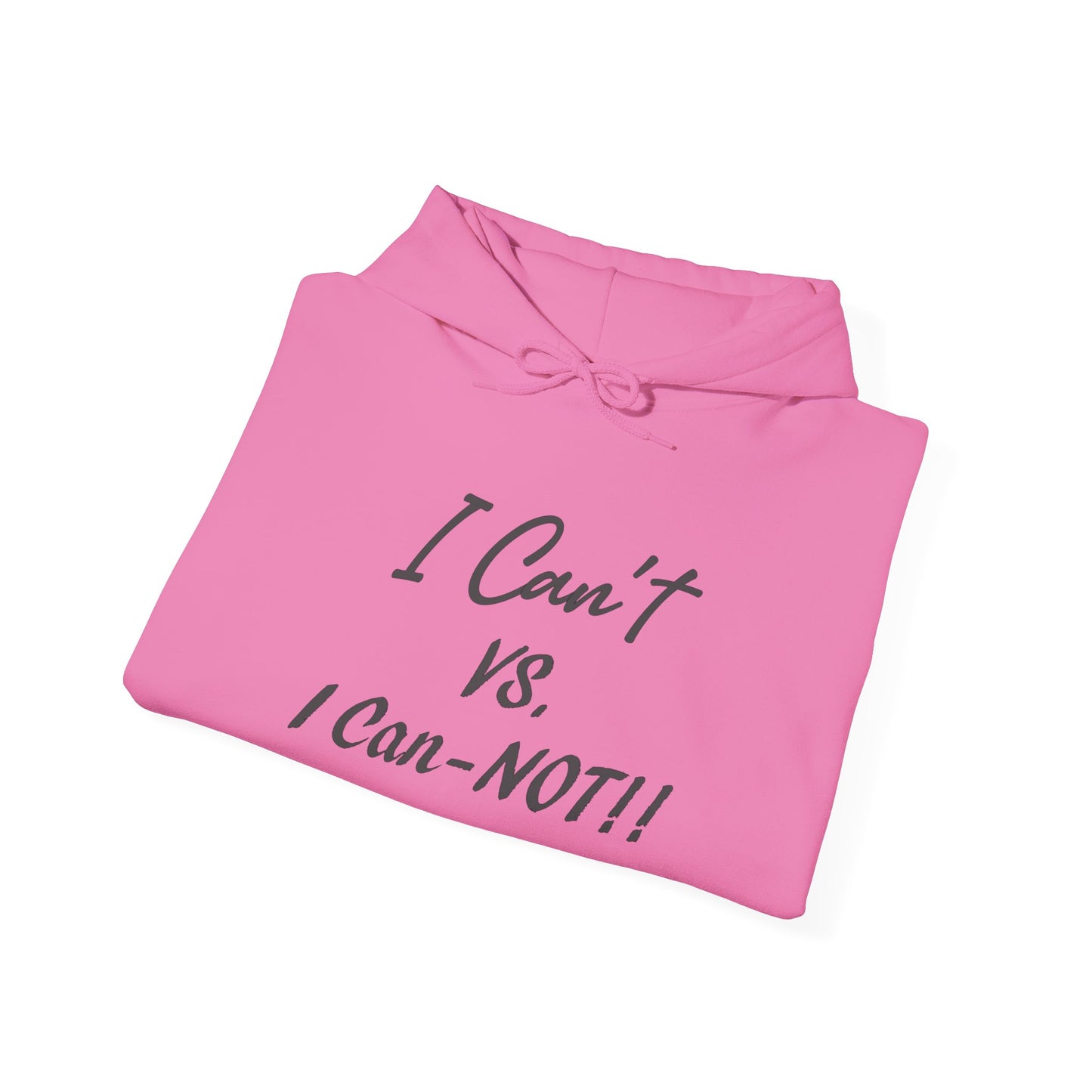 I Can't VS. I Can-NOT!! Unisex Heavy Blend™ Hooded Sweatshirt - Funny and Comfortable for Everyday Wear