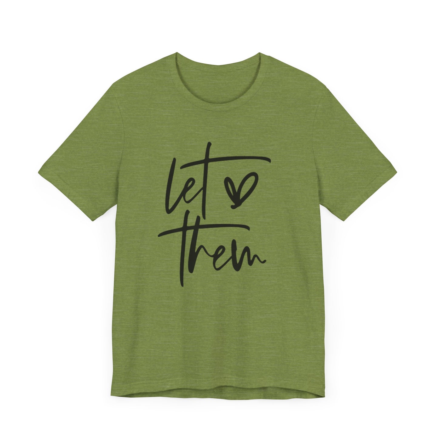 Let Them Love Unisex Jersey Tee - Inspirational Short Sleeve T-Shirt