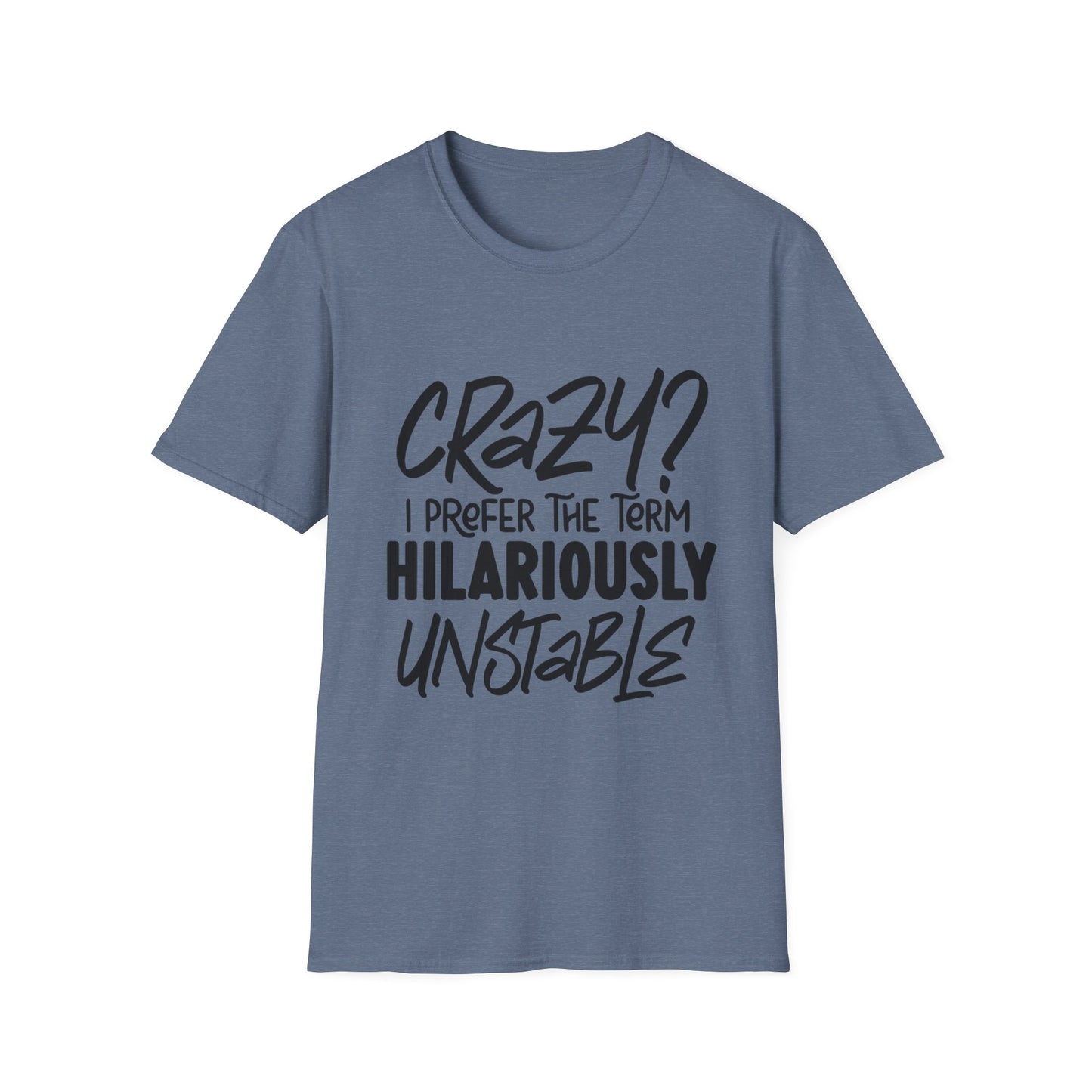 Hilariously Unstable Unisex Softstyle T-Shirt - Funny Graphic Tee for Every Occasion