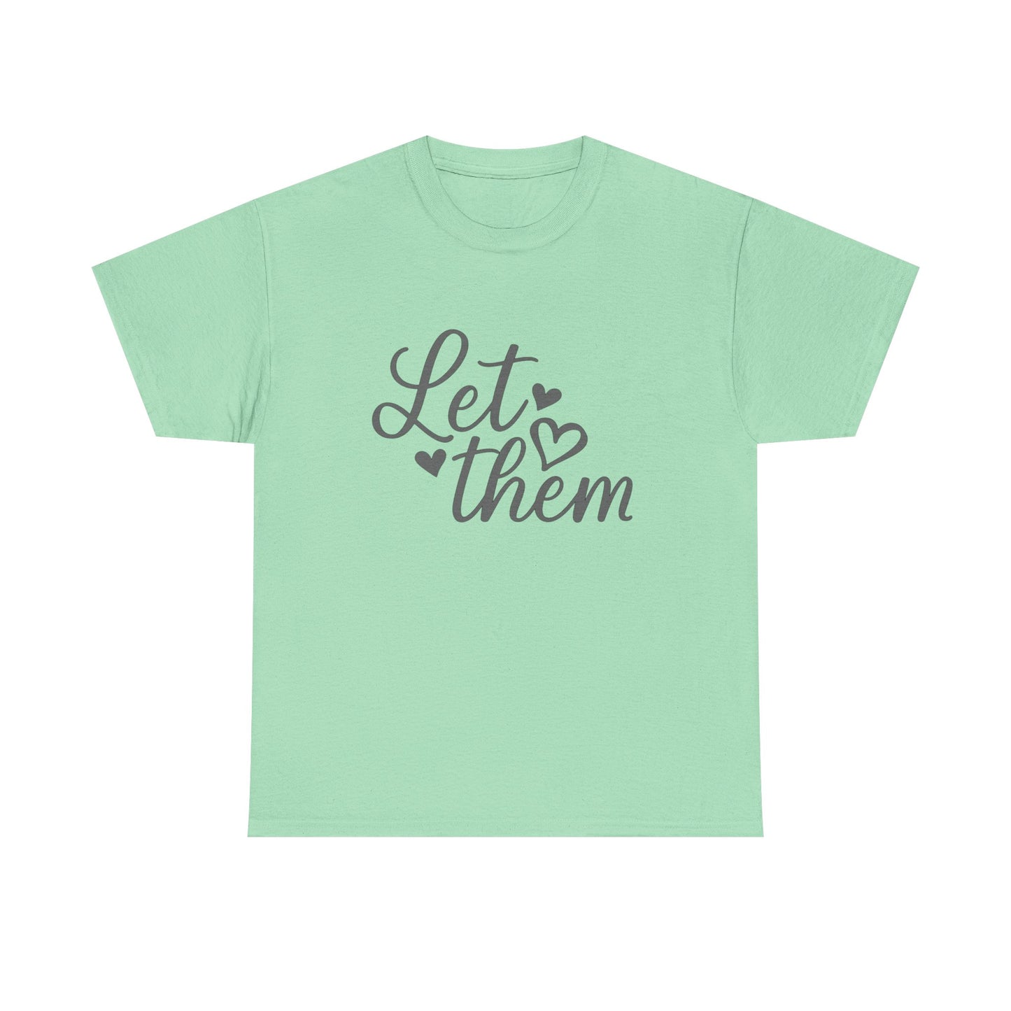 Positive Message Unisex Heavy Cotton Tee - 'Let Them'