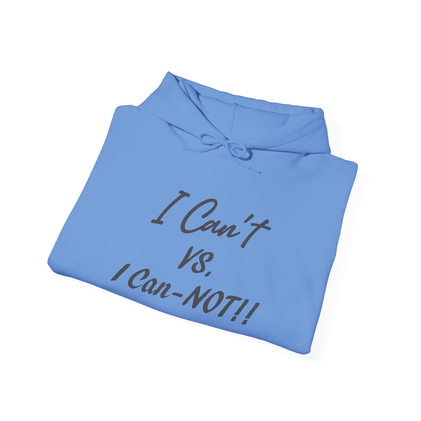 I Can't VS. I Can-NOT!! Unisex Heavy Blend™ Hooded Sweatshirt - Funny and Comfortable for Everyday Wear