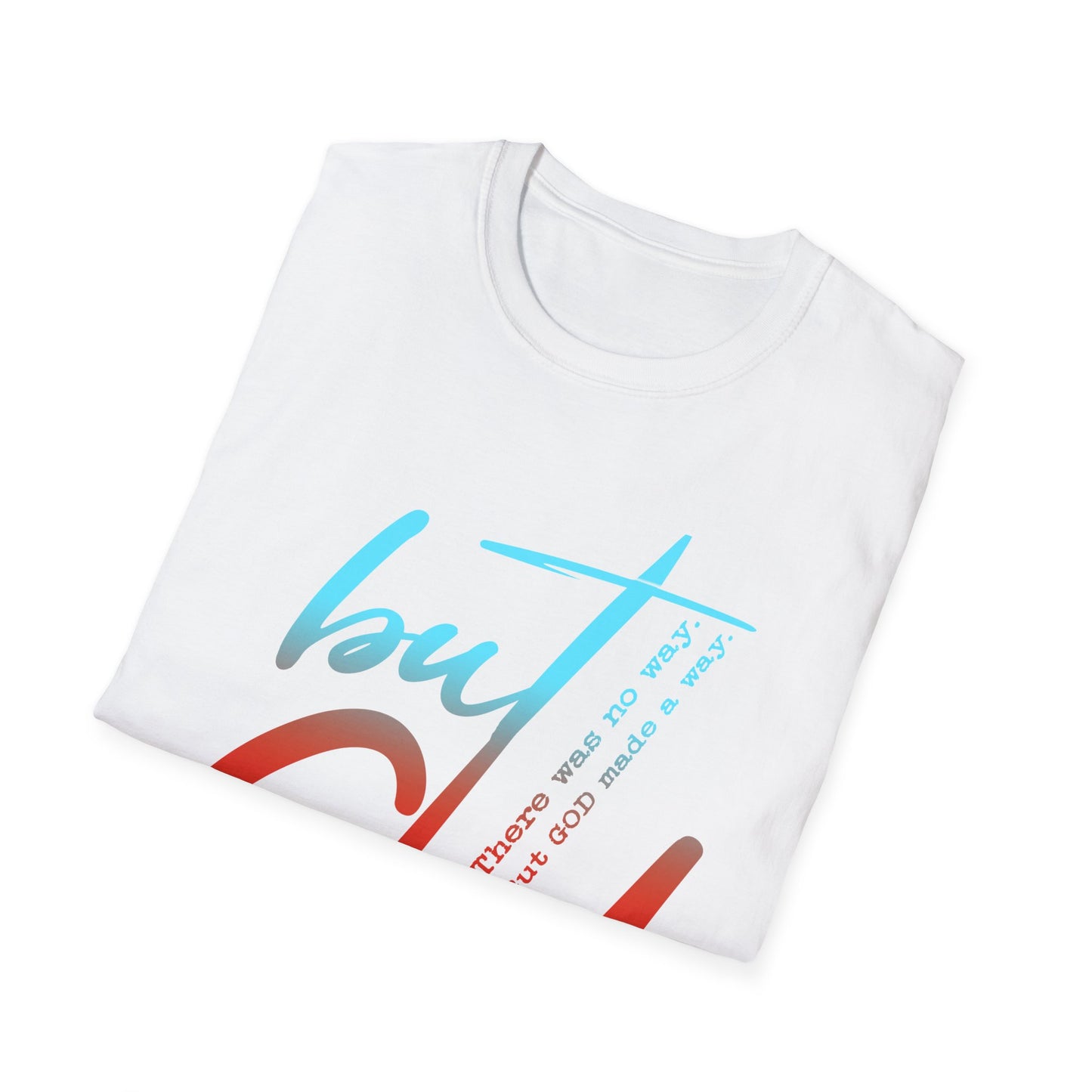 Inspirational Unisex Softstyle T-Shirt - 'but God' Design