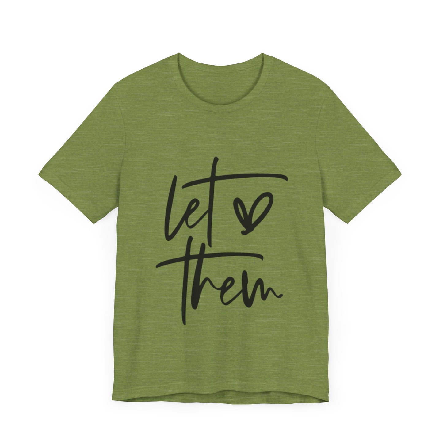 Let Them Love Unisex Jersey Tee - Casual Statement Shirt