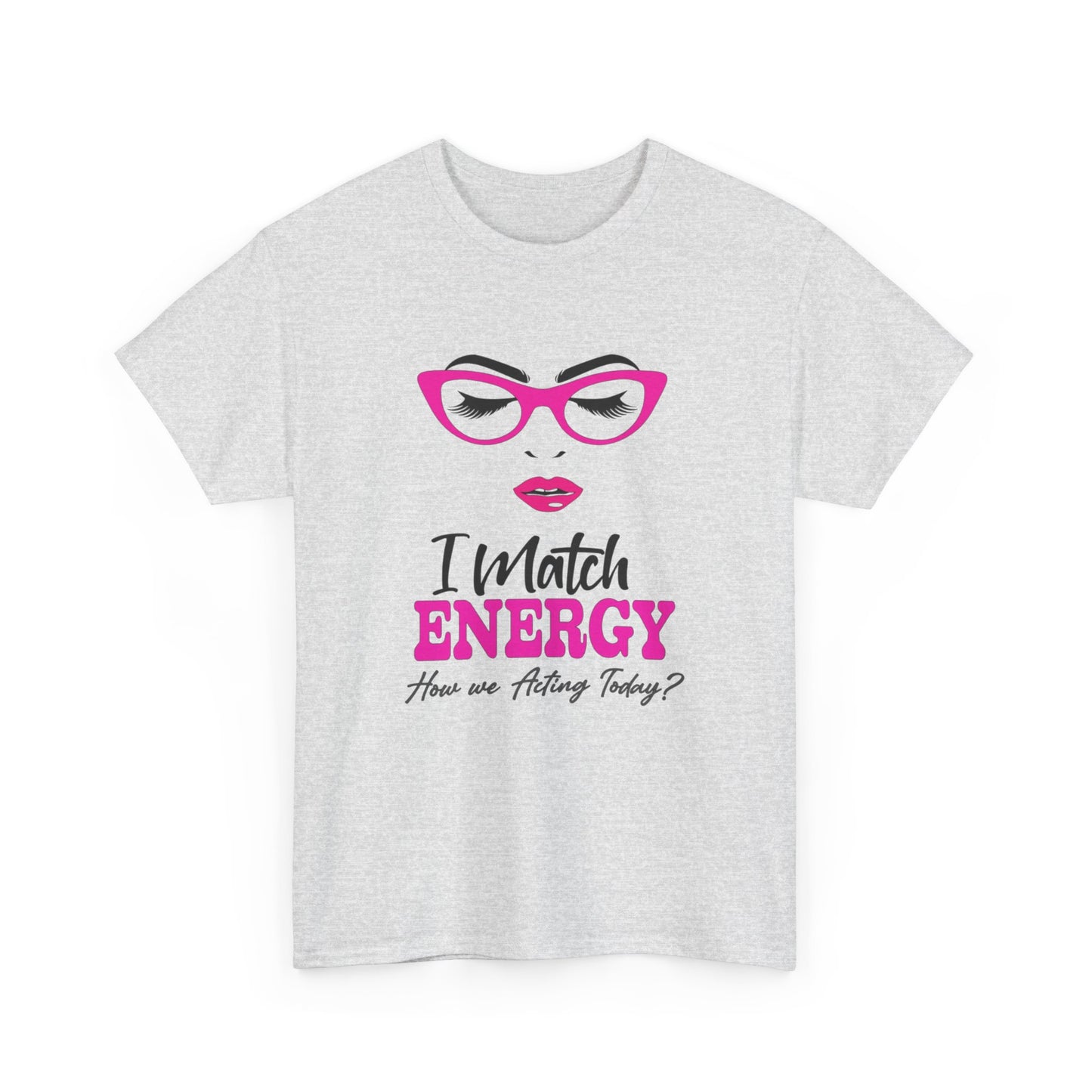 I Match Energy Unisex Heavy Cotton Tee - Fun Graphic T-Shirt for Positive Vibes