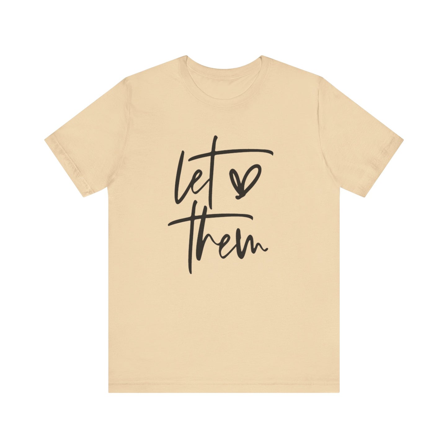 Let Them Love Unisex Jersey Tee - Inspirational Short Sleeve T-Shirt