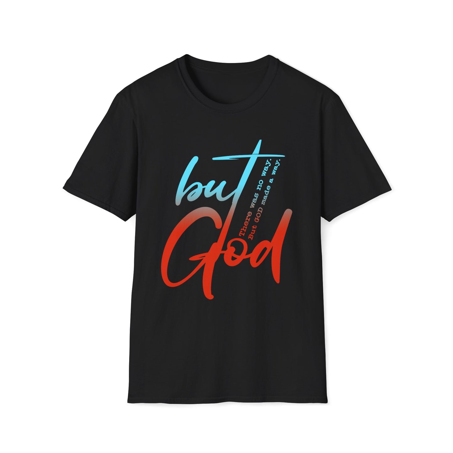 Inspirational Unisex Softstyle T-Shirt - 'but God' Design