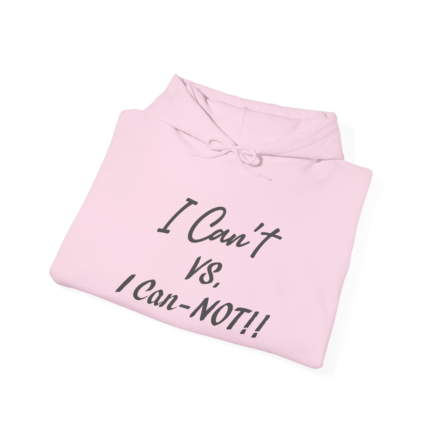 I Can't VS. I Can-NOT!! Unisex Heavy Blend™ Hooded Sweatshirt - Funny and Comfortable for Everyday Wear