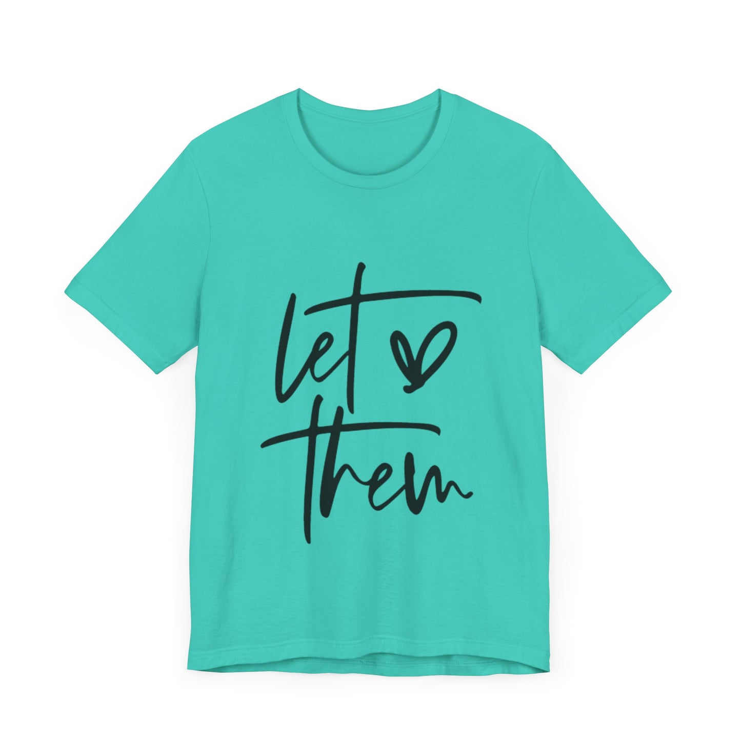 Let Them Love Unisex Jersey Tee - Casual Statement Shirt