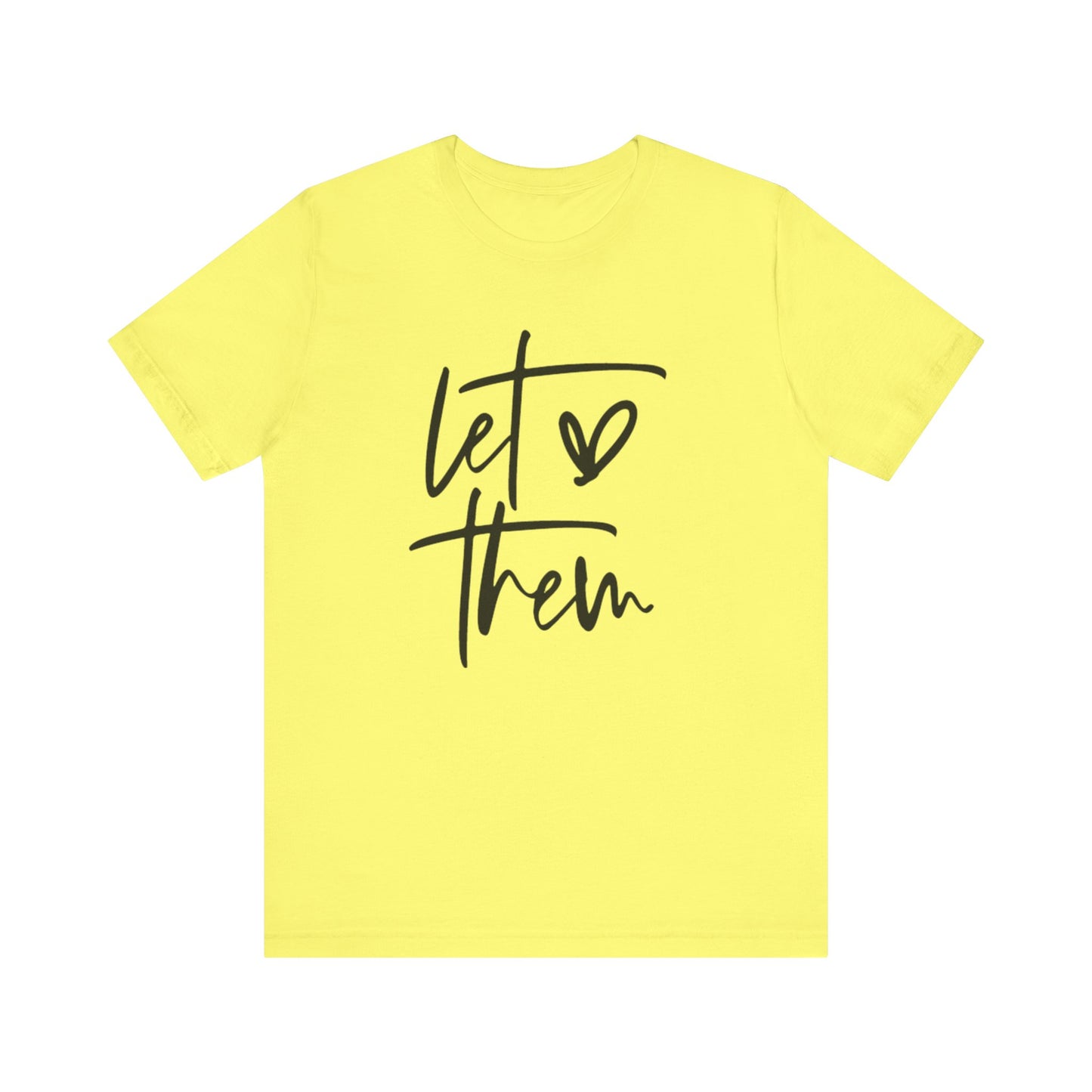 Let Them Love Unisex Jersey Tee - Inspirational Short Sleeve T-Shirt