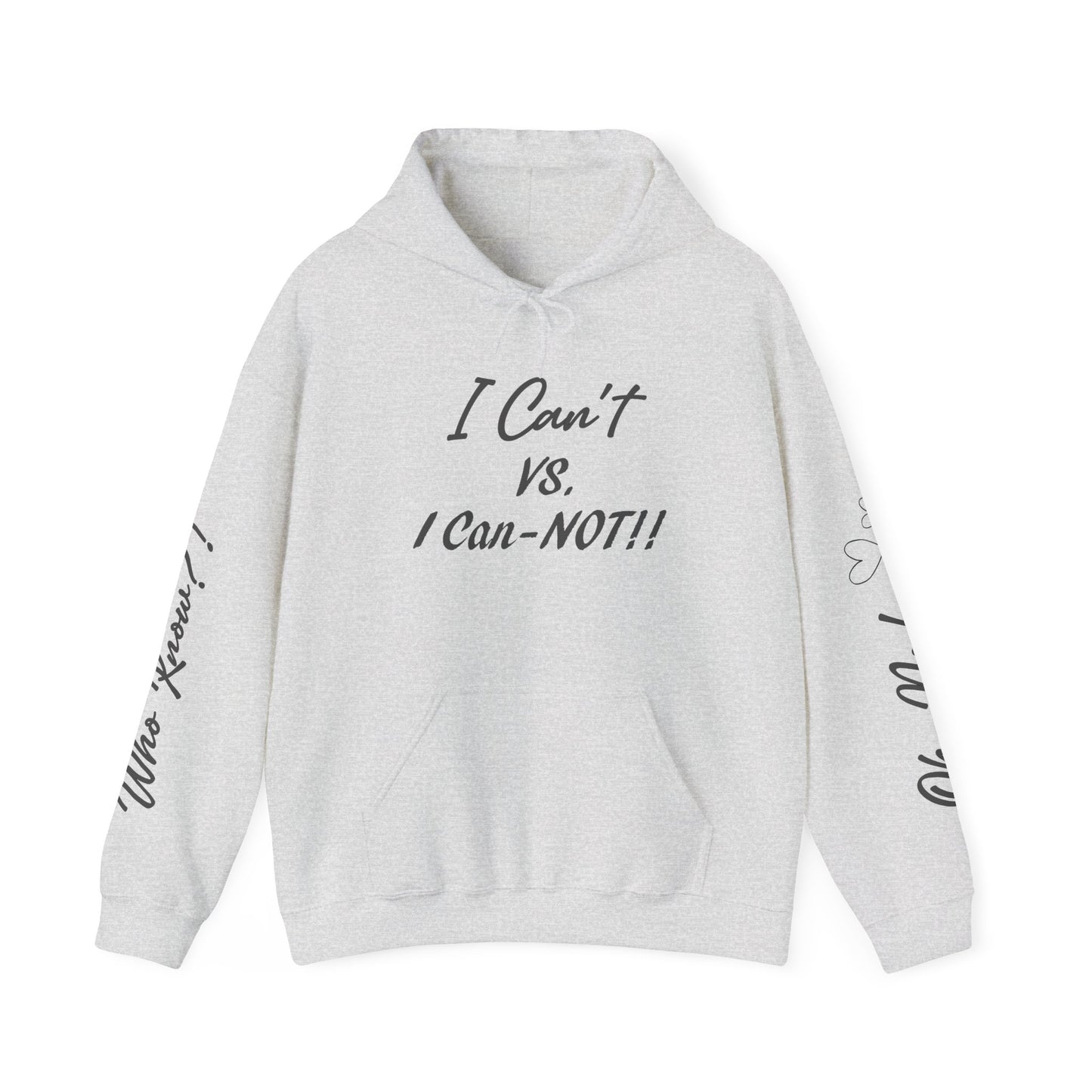 I Can't VS. I Can-NOT!! Unisex Heavy Blend™ Hooded Sweatshirt - Funny and Comfortable for Everyday Wear