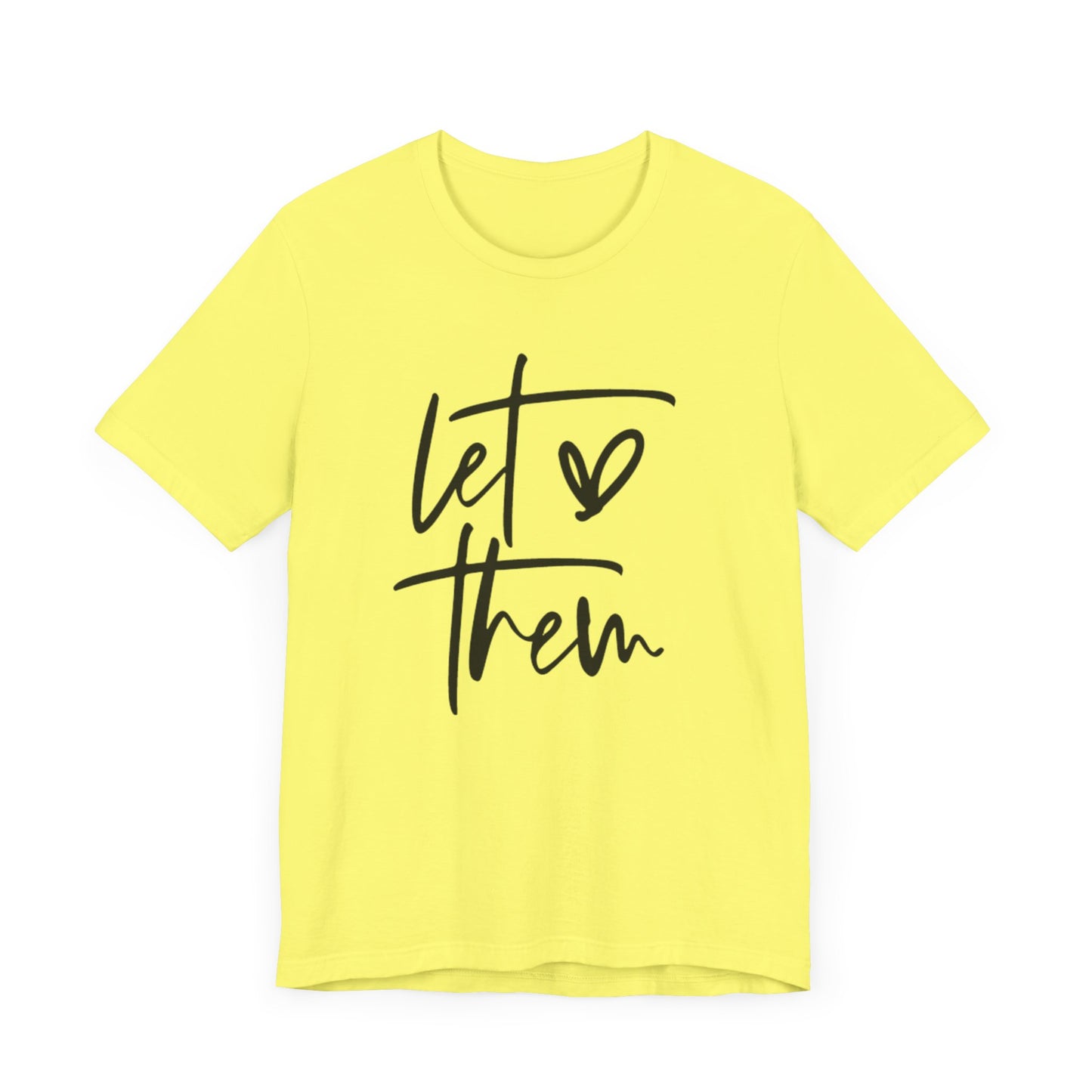 Let Them Love Unisex Jersey Tee - Inspirational Short Sleeve T-Shirt