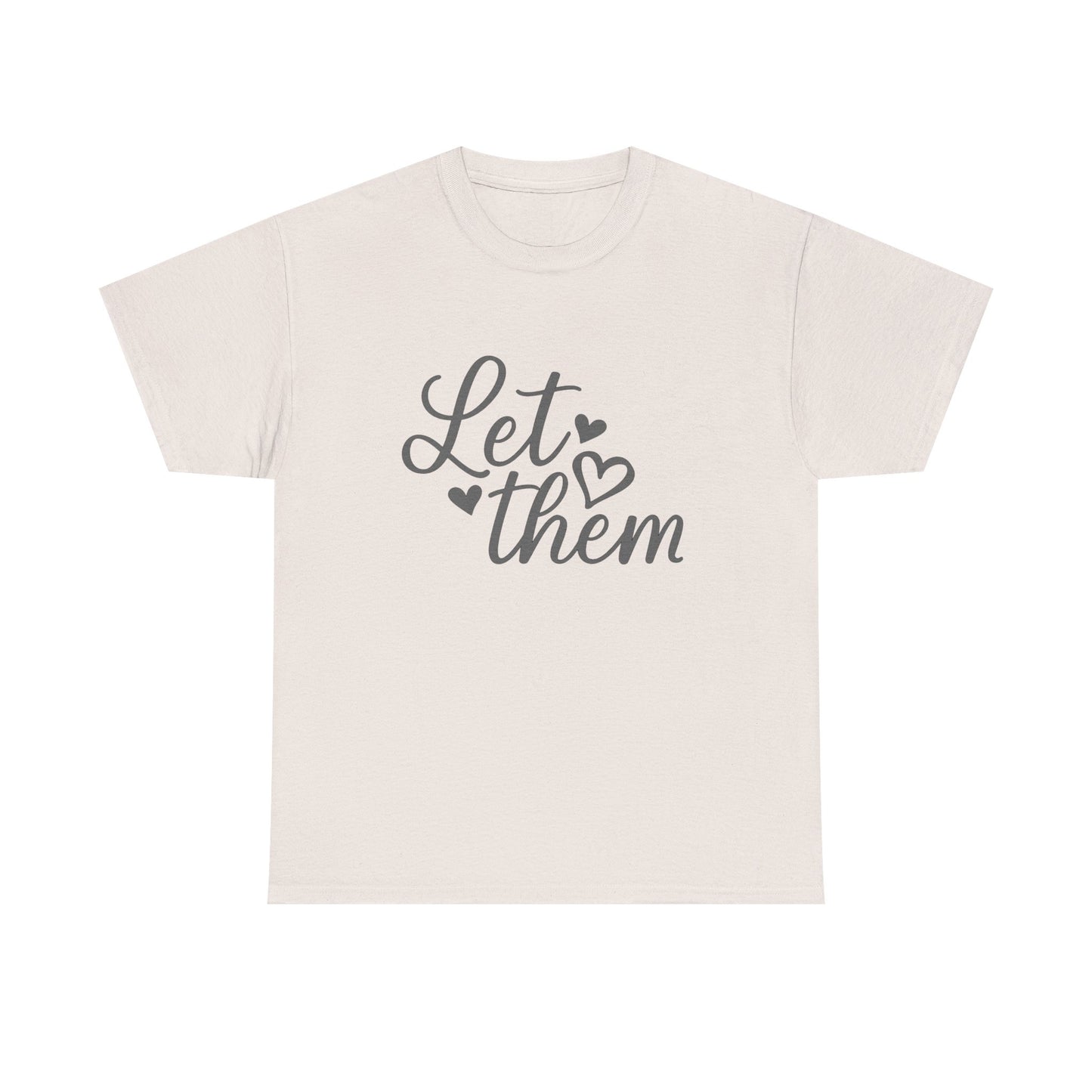 Positive Message Unisex Heavy Cotton Tee - 'Let Them'