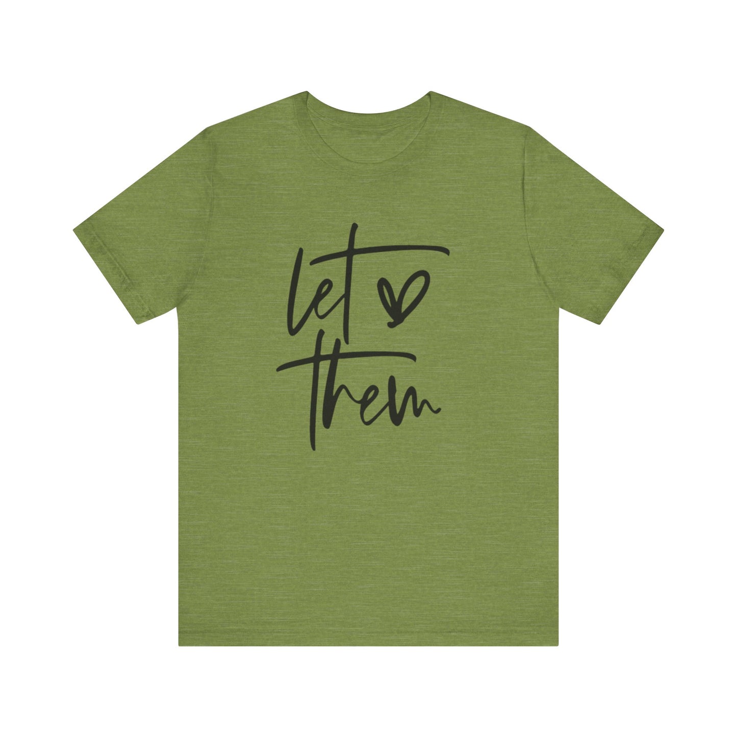 Let Them Love Unisex Jersey Tee - Inspirational Short Sleeve T-Shirt