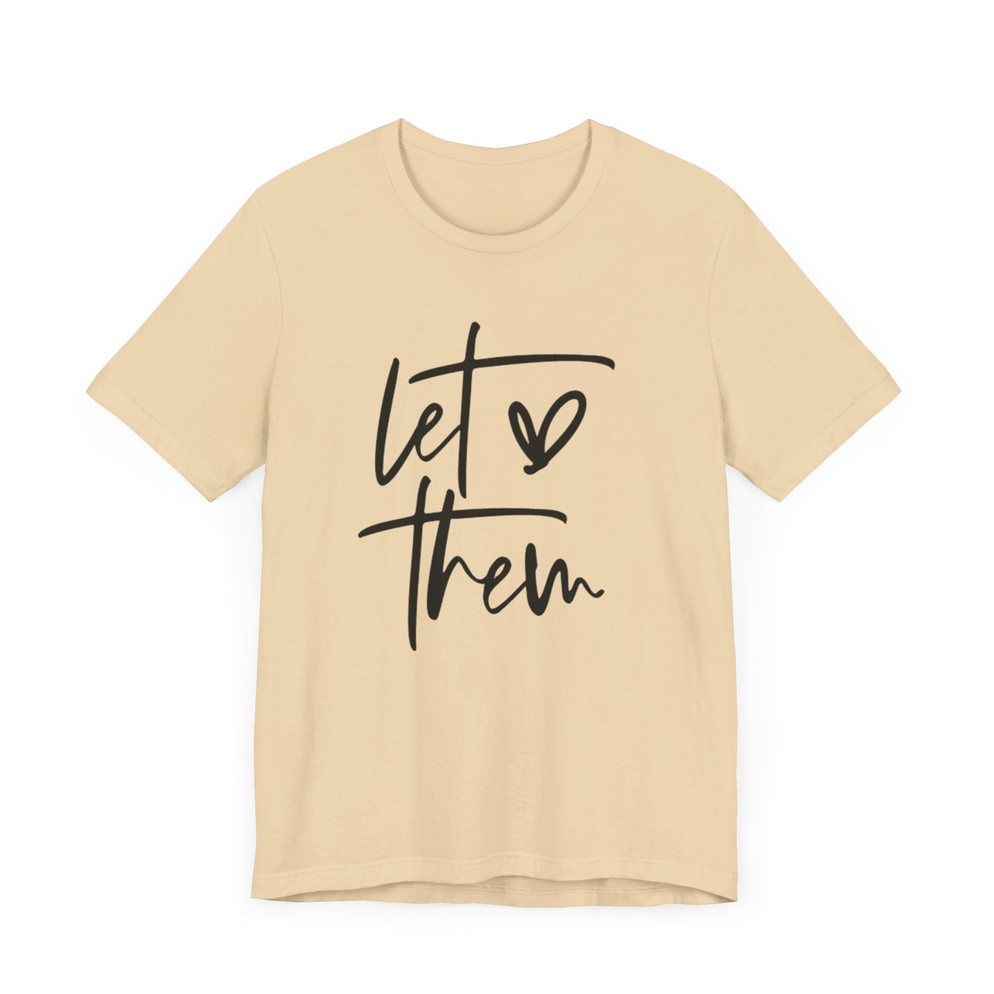 Let Them Love Unisex Jersey Tee - Inspirational Short Sleeve T-Shirt