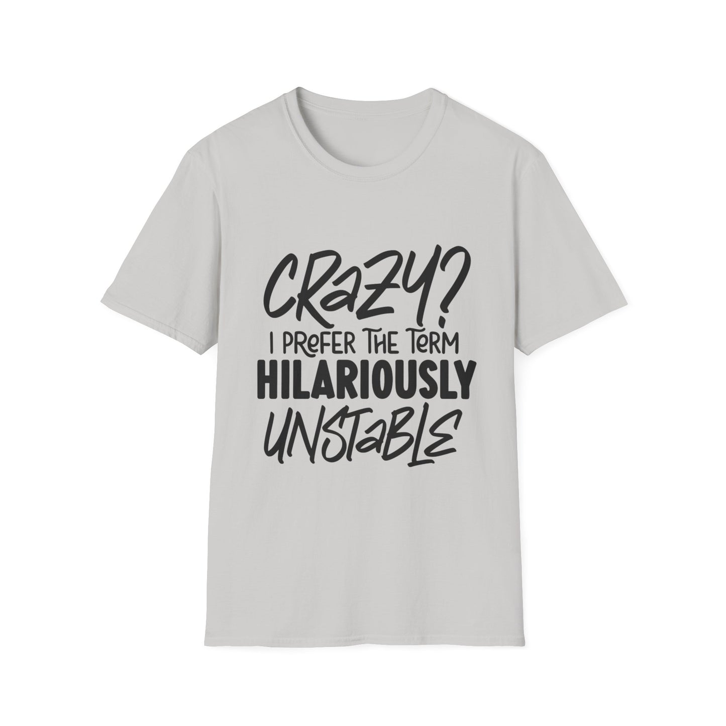 Hilariously Unstable Unisex Softstyle T-Shirt - Funny Graphic Tee for Every Occasion