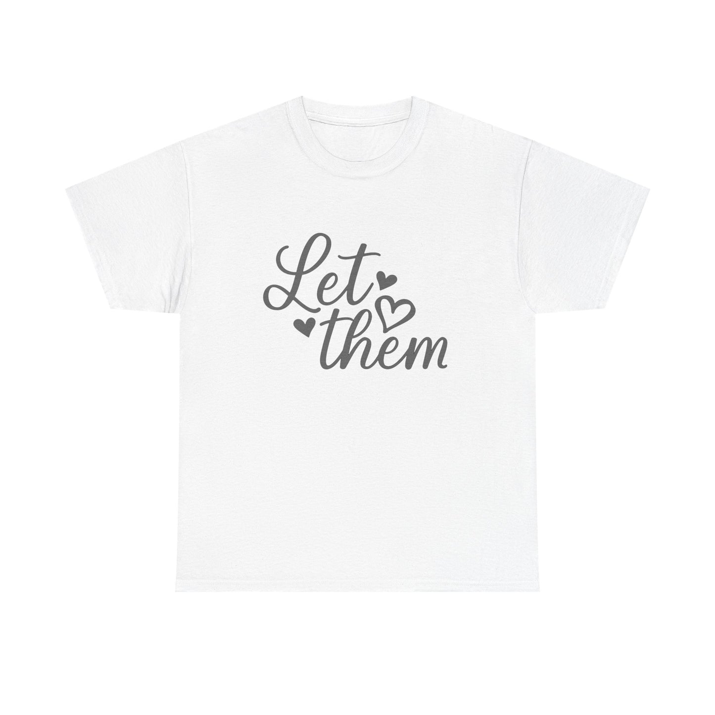 Positive Message Unisex Heavy Cotton Tee - 'Let Them'