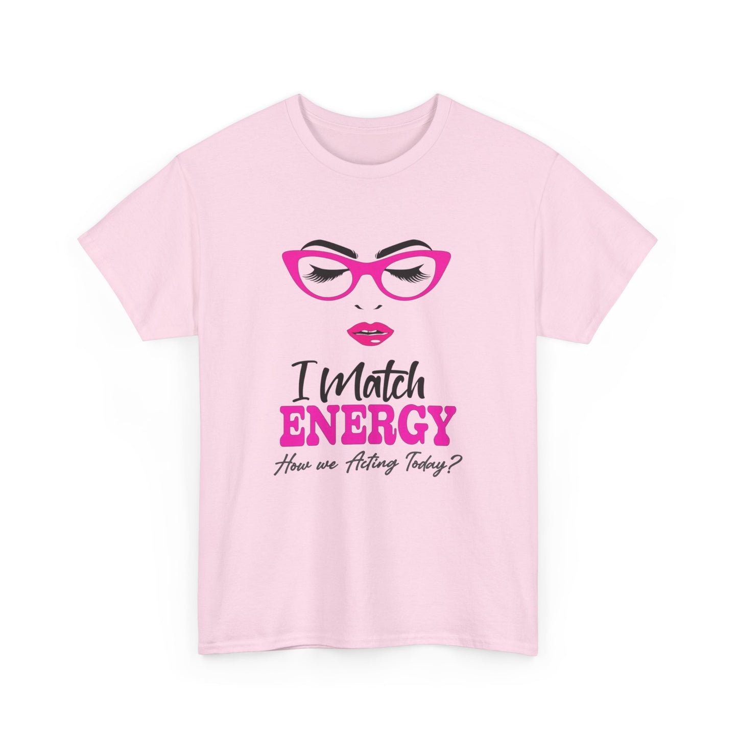 I Match Energy Unisex Heavy Cotton Tee - Fun Graphic T-Shirt for Positive Vibes