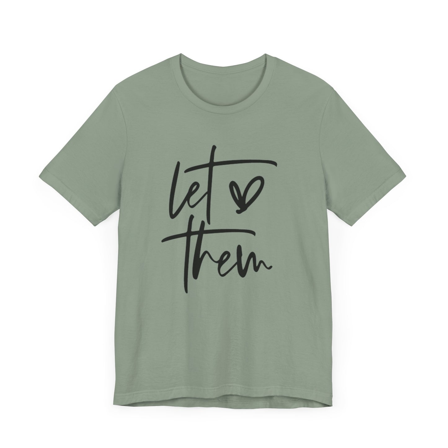 Let Them Love Unisex Jersey Tee - Inspirational Short Sleeve T-Shirt