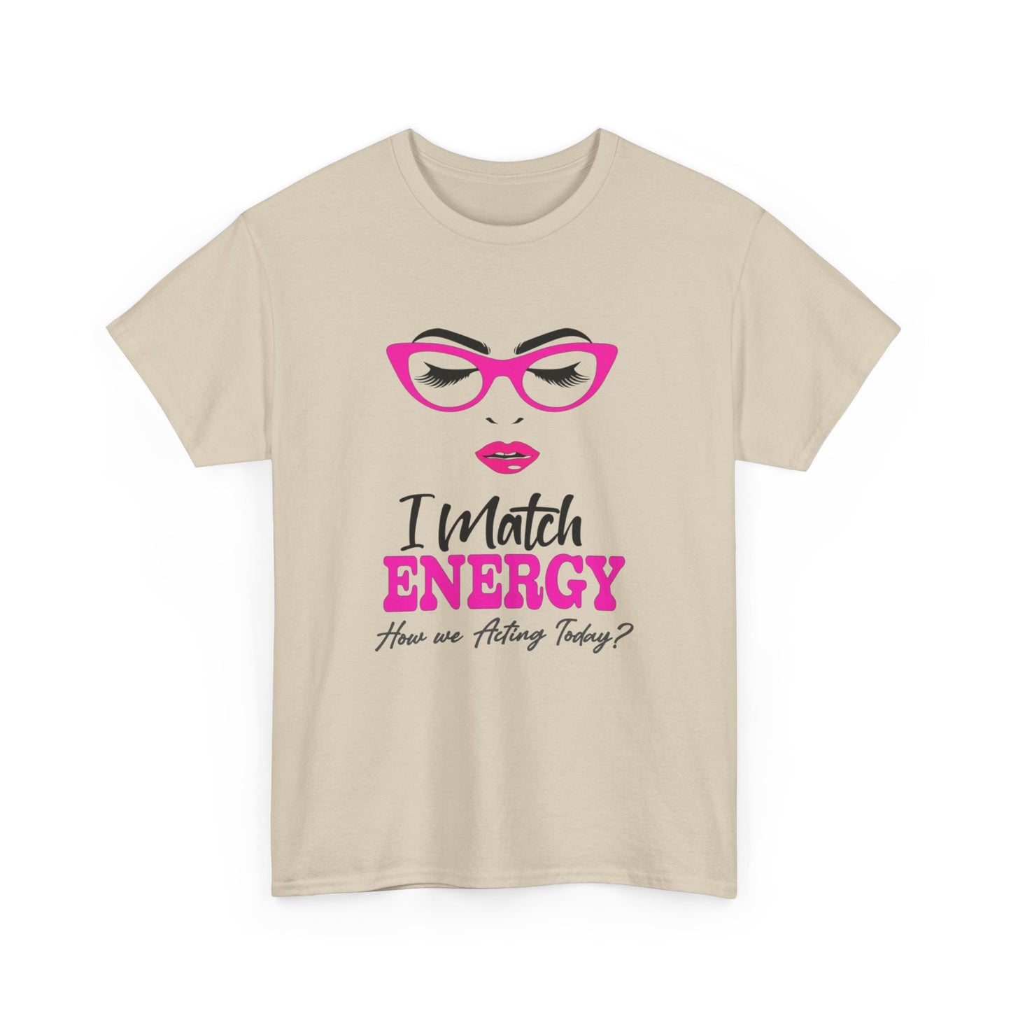 I Match Energy Unisex Heavy Cotton Tee - Fun Graphic T-Shirt for Positive Vibes