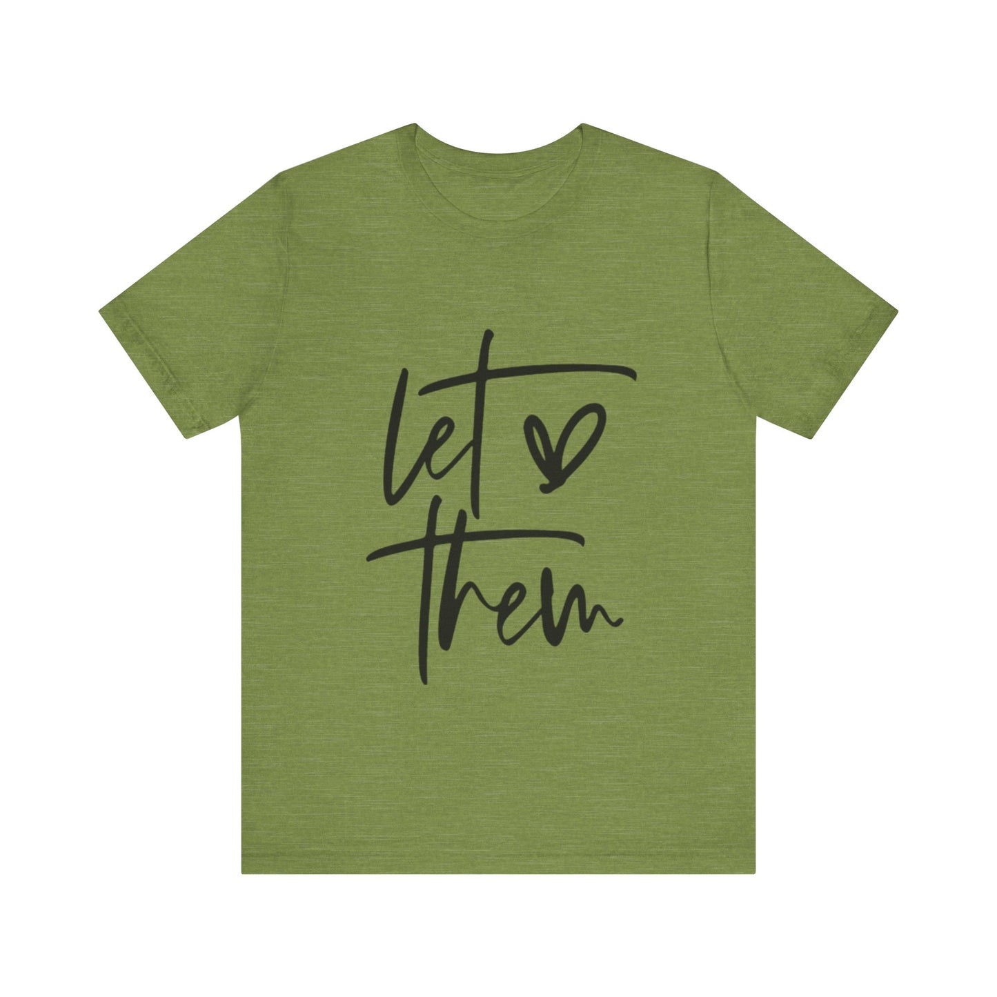 Let Them Love Unisex Jersey Tee - Casual Statement Shirt